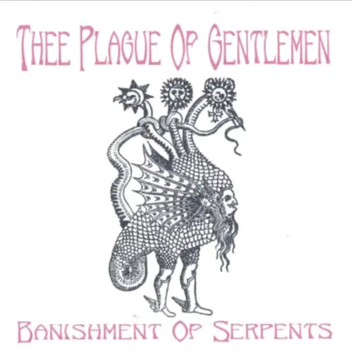 Thee Plague Of Gentlemen : Banishment of Serpents